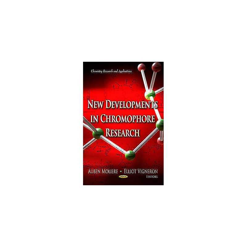 New Developments in Chromophore Research - 9781624171543