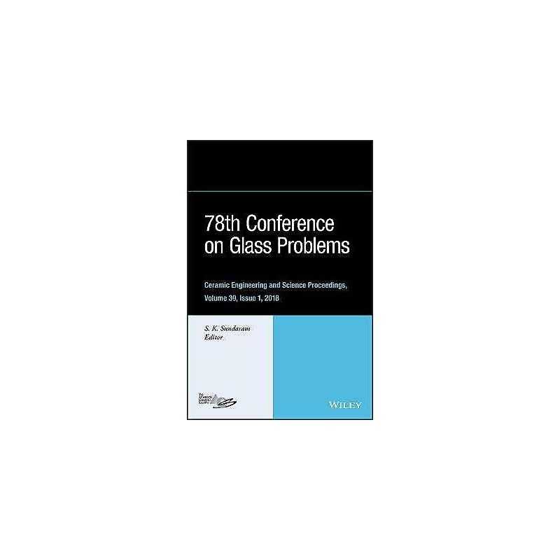 78th Conference on Glass Problems - 9781119519645