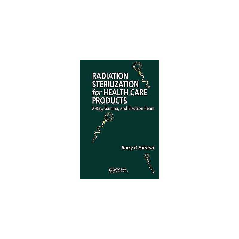 Radiation Sterilization for Health Care Products - 9781587160745
