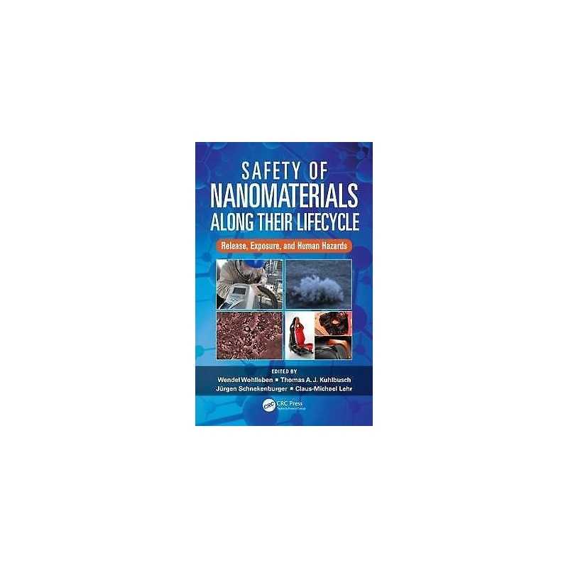 Safety of Nanomaterials along Their Lifecycle - 9781466567863