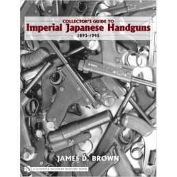 Collectors Guide to Imperial Japanese Handguns, 1893-1945 - 9780764327872