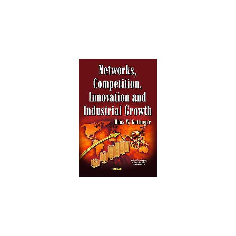 Networks, Competition, Innovation & Industrial Growth - 9781634840156
