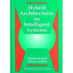 Hybrid Architectures for Intelligent Systems - 9780849342295