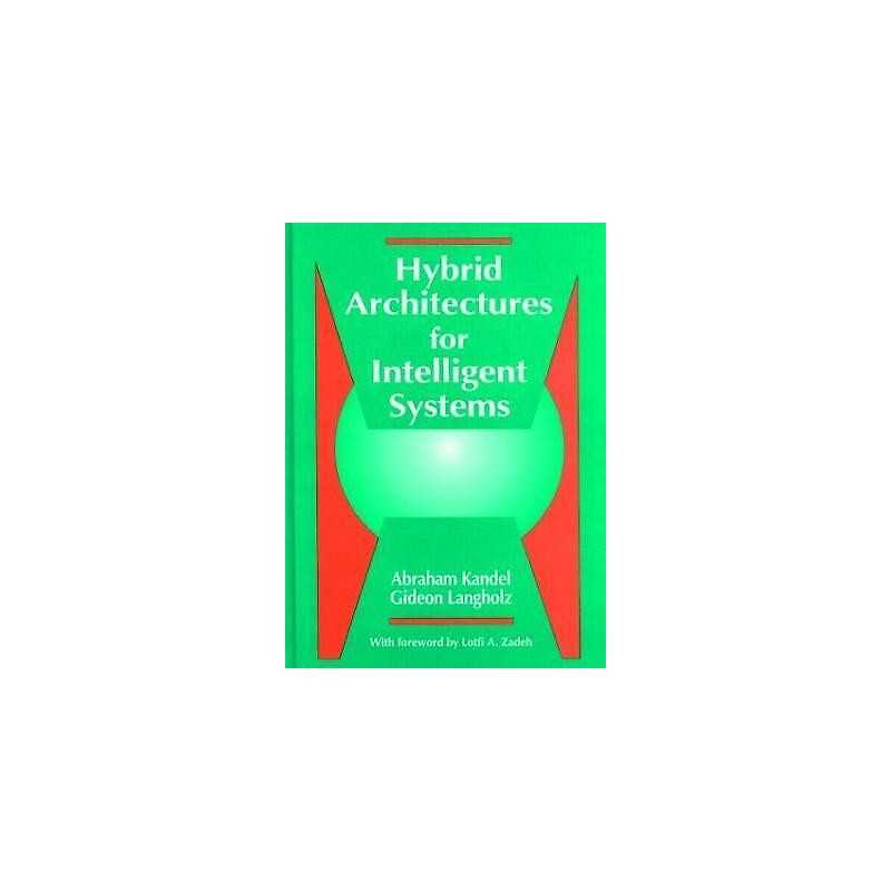 Hybrid Architectures for Intelligent Systems - 9780849342295