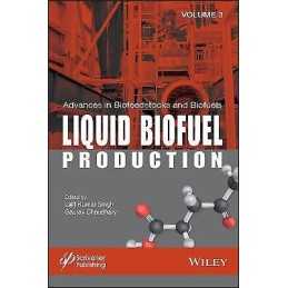 Advances in Biofeedstocks and Biofuels, Liquid Biofuel Produc... - 9781119459873