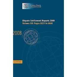 Dispute Settlement Reports 2008: Volume 20, Pages 8221-8666 - 9780521763790