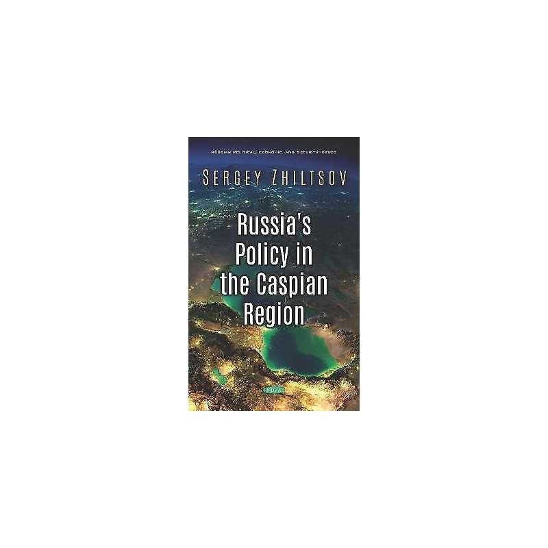 Russias Policy in the Caspian Region - 9781536157918