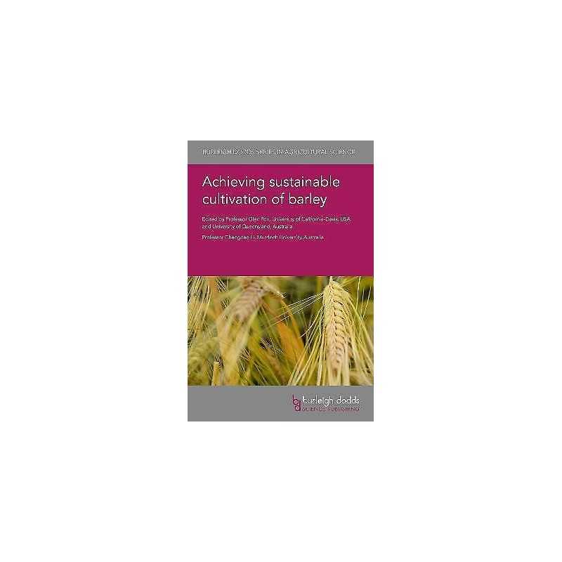 Achieving Sustainable Cultivation of Barley - 9781786763082