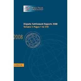 Dispute Settlement Reports 2008: Volume 1, Pages 1-510 - 9780521760638