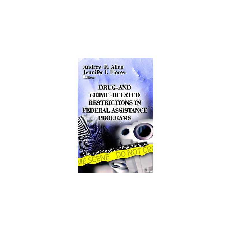 Drug- & Crime-Related Restrictions in Federal Assistance Prog... - 9781622571277