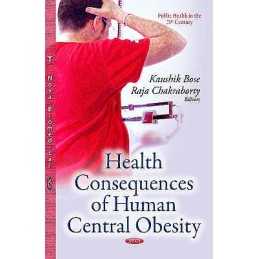 Health Consequences of Human Central Obesity - 9781633211520