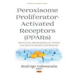 Peroxisome Profilerator-Activated Receptors (PPARs) - 9781536147377
