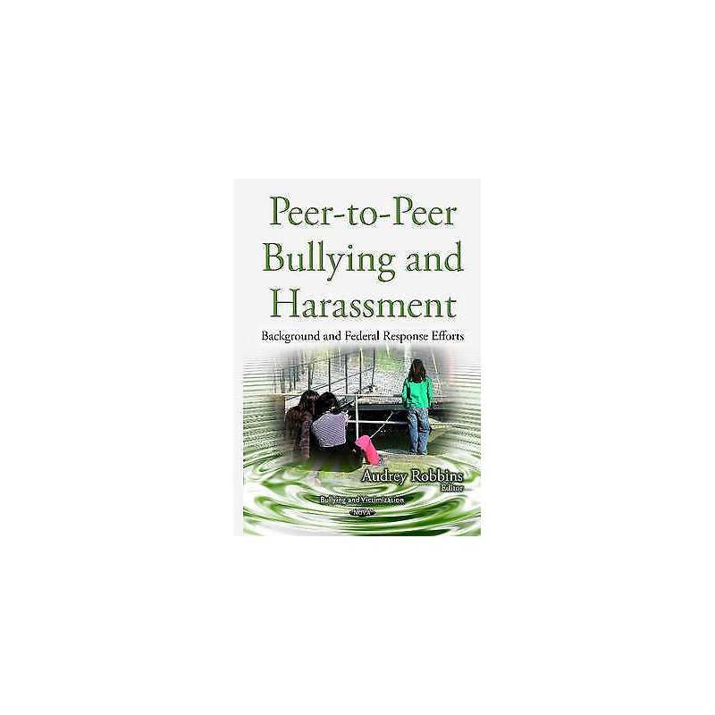 Peer-to-Peer Bullying & Harassment - 9781634836692