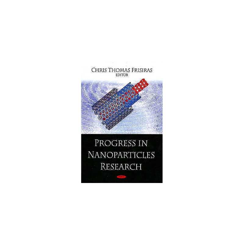 Progress in Nanoparticles Research - 9781604567052