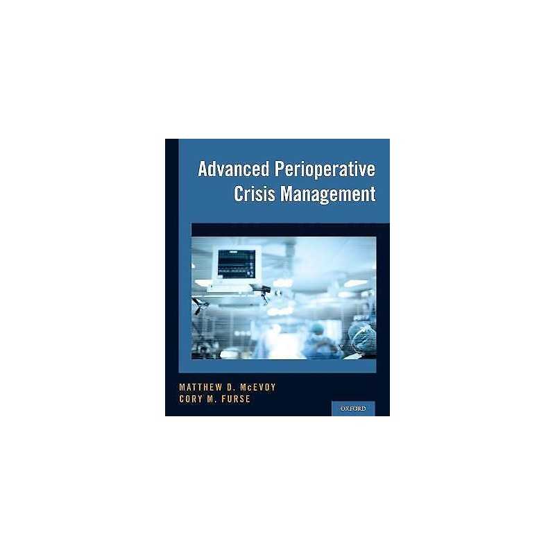 Advanced Perioperative Crisis Management - 9780190226459