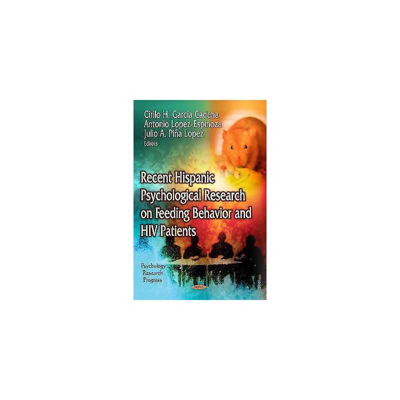Recent Hispanic Psychological Research on Feeding Behavior & ... - 9781629489193