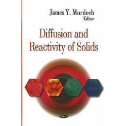 Diffusion & Reactivity of Solids - 9781600218903