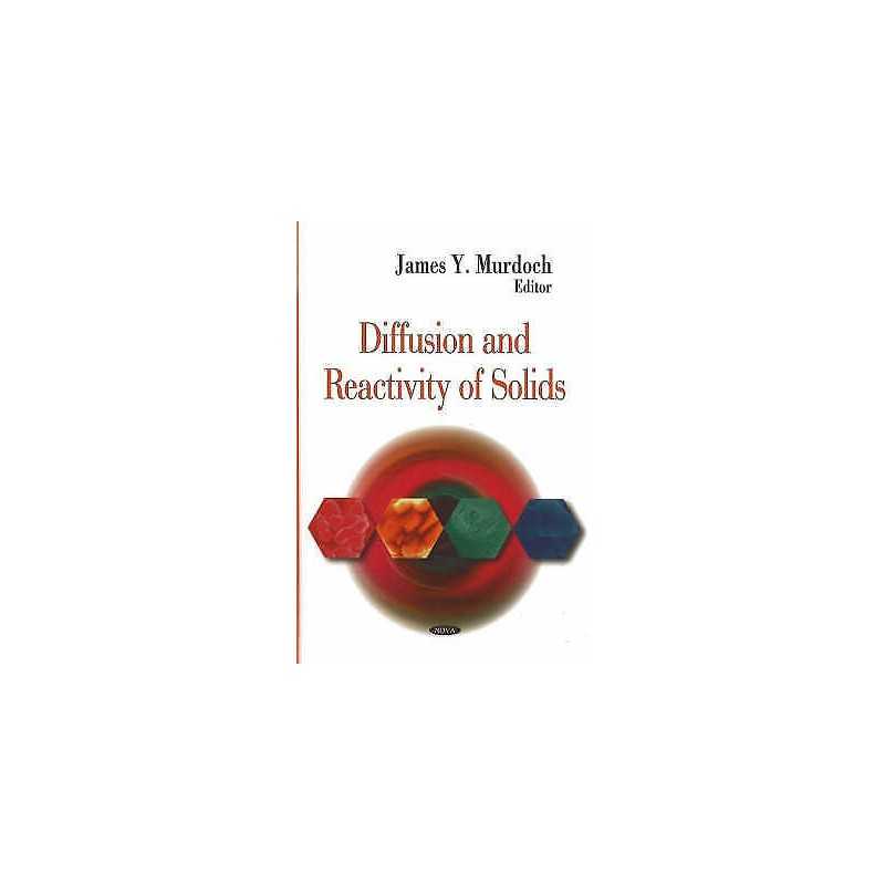 Diffusion & Reactivity of Solids - 9781600218903