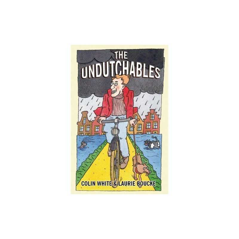 The Undutchables: An Observation of the Netherlands, Its Cu... by Boucke, Laurie