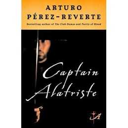 Captain Alatriste: 1 by Perez-Reverte, Arturo Book