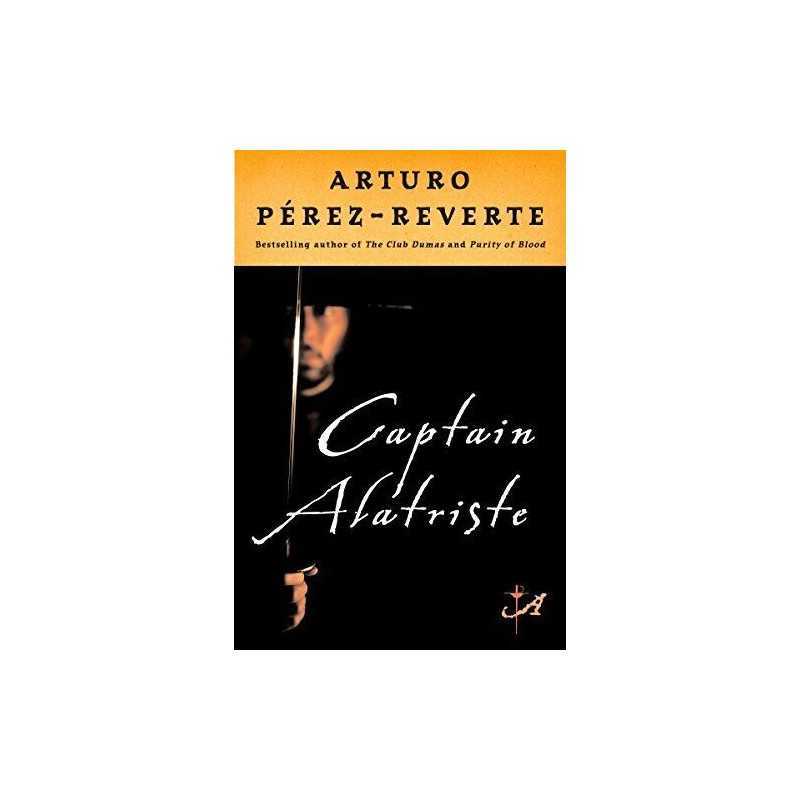 Captain Alatriste: 1 by Perez-Reverte, Arturo Book