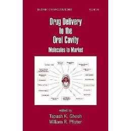 Drug Delivery to the Oral Cavity - 9780824782931