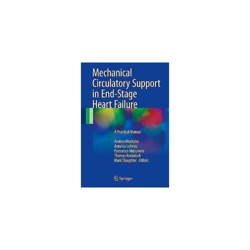 Mechanical Circulatory Support in End-Stage Heart Failure - 9783319433813