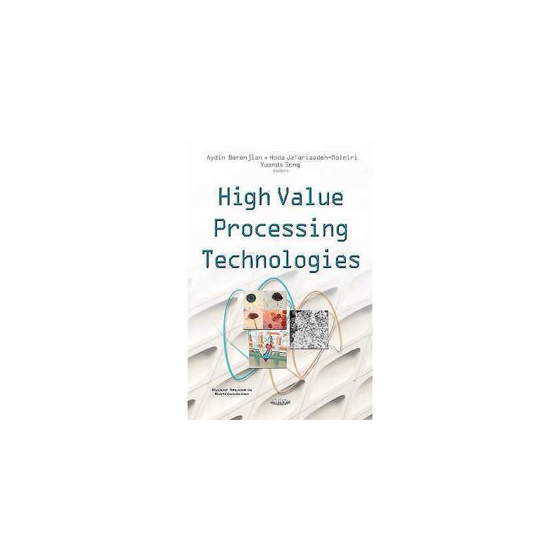 High Value Processing Technologies - 9781634844536