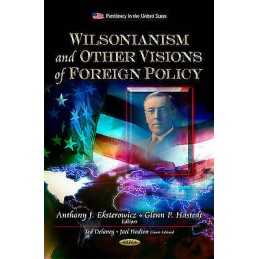 Wilsonianism & Other Visions of Foreign Policy - 9781614704690
