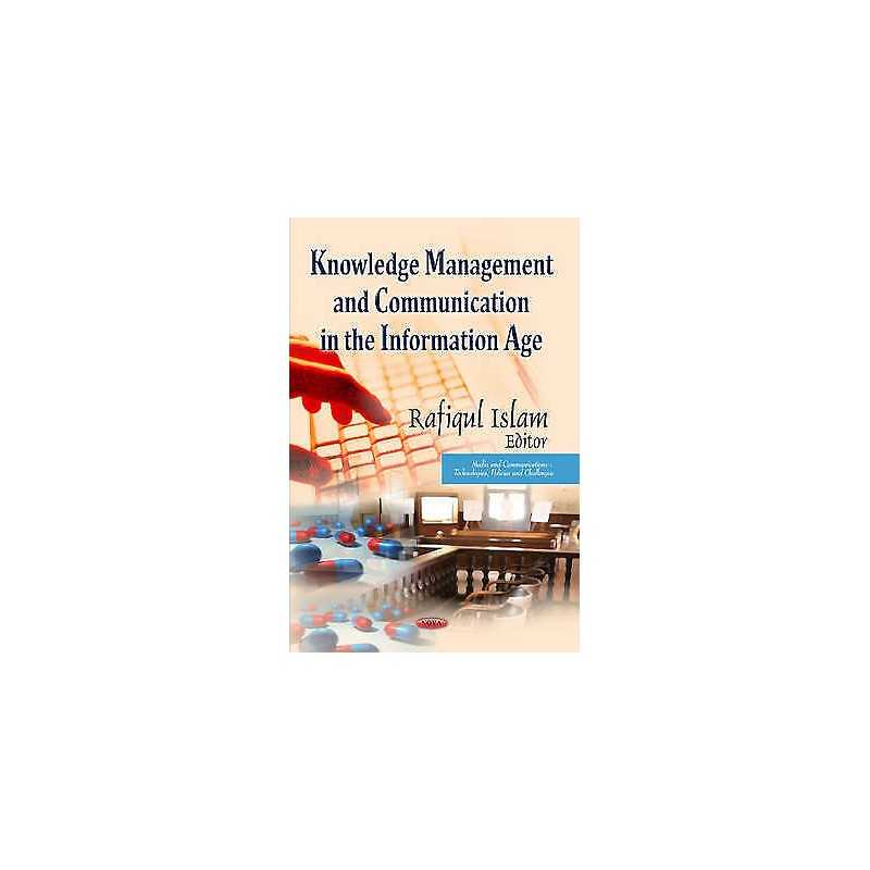 Knowledge Management & Communication in the Information Age - 9781628082500