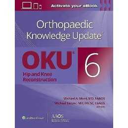 Orthopaedic Knowledge Update (R): Hip and Knee Reconstruction... - 9781975157999