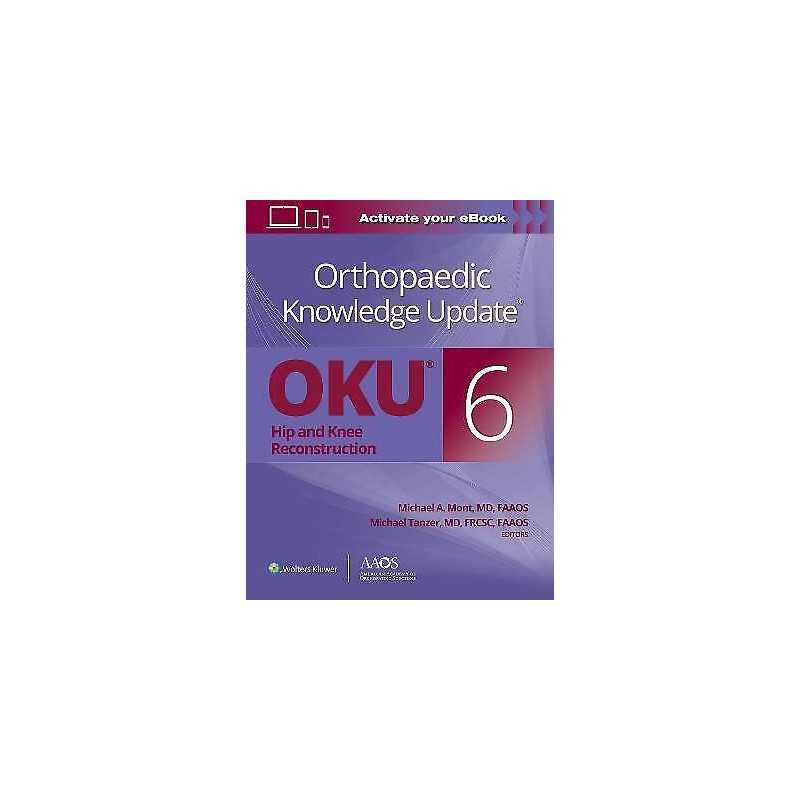 Orthopaedic Knowledge Update (R): Hip and Knee Reconstruction... - 9781975157999