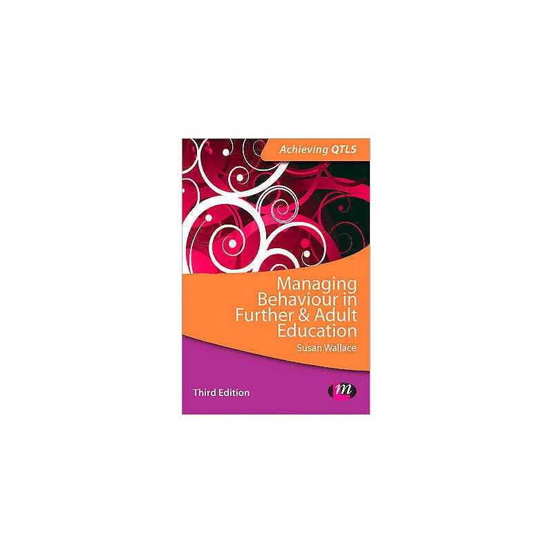 Managing Behaviour in Further and Adult Education - 9781446273968