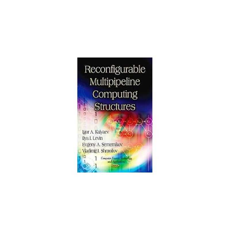 Reconfigurable Multipipeline Computing Structures - 9781619428546