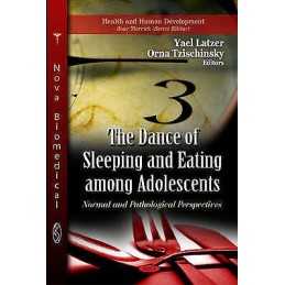 Dance of Sleeping & Eating Among Adolescents - 9781612097107