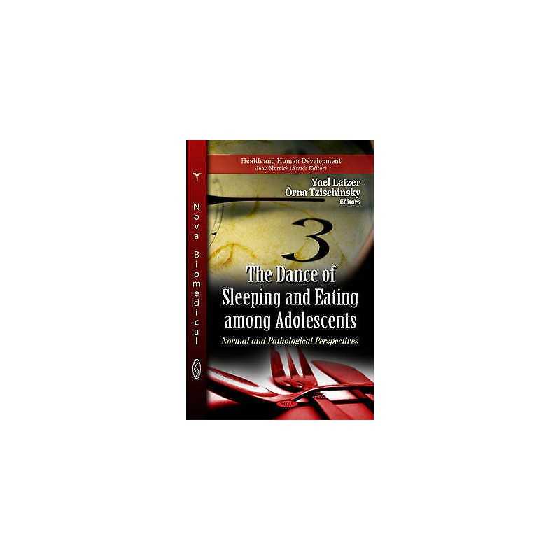 Dance of Sleeping & Eating Among Adolescents - 9781612097107