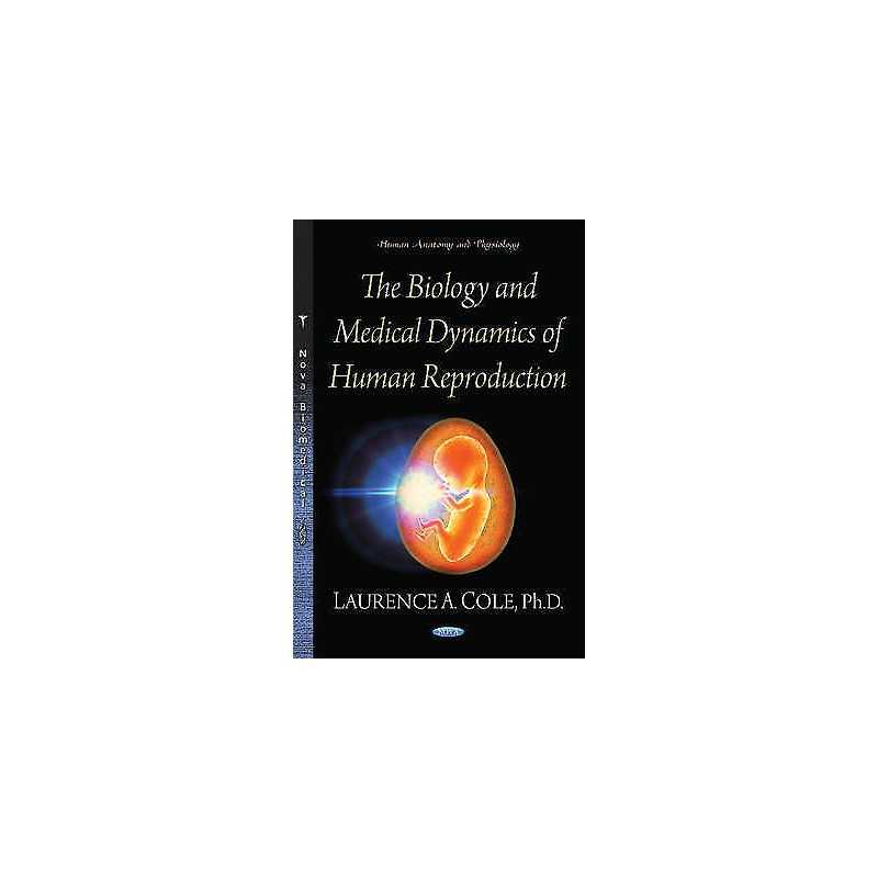 Biology & Medical Dynamics of Human Reproduction - 9781629488325