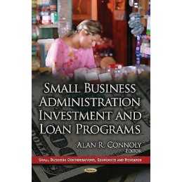 Small Business Administration Investment & Loan Programs - 9781624176746