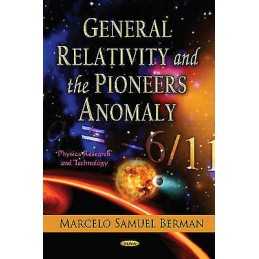 General Relativity & the Pioneers Anomaly - 9781621000037