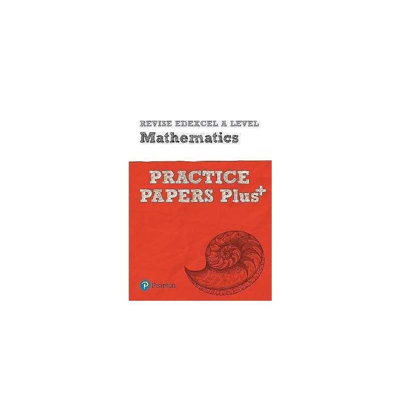 Pearson REVISE Edexcel A level Maths Practice Papers Plus - 2... - 9781292213262