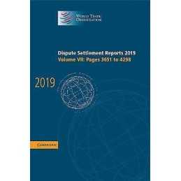 Dispute Settlement Reports 2019: Volume 7, Pages 3651 to 4298 - 9781108834292