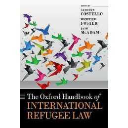 The Oxford Handbook of International Refugee Law - 9780198848639
