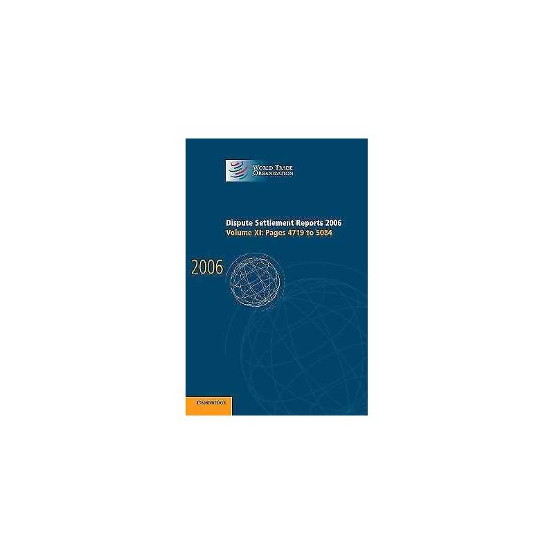 Dispute Settlement Reports 2006: Volume 11, Pages 4719-5084 - 9780521896641