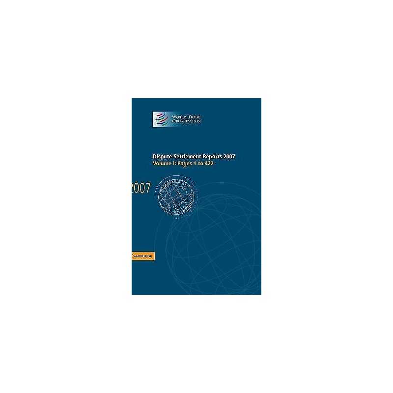 Dispute Settlement Reports 2007: Volume 1, Pages 1-422 - 9780521514064