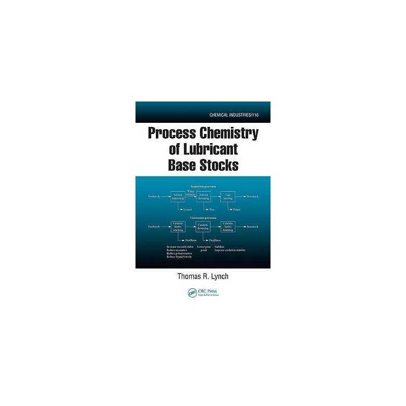 Process Chemistry of Lubricant Base Stocks - 9780849338496