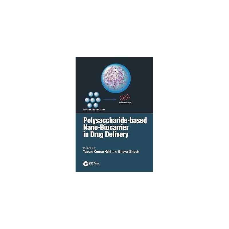 Polysaccharide based Nano-Biocarrier in Drug Delivery - 9781138481114