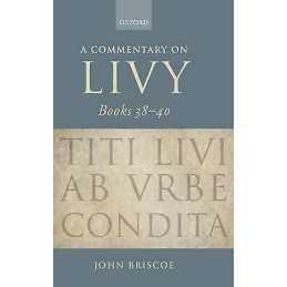 A Commentary on Livy, Books 38-40 - 9780199290512