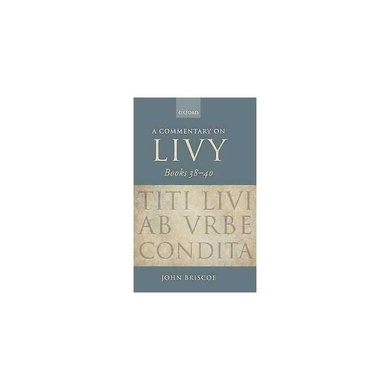 A Commentary on Livy, Books 38-40 - 9780199290512