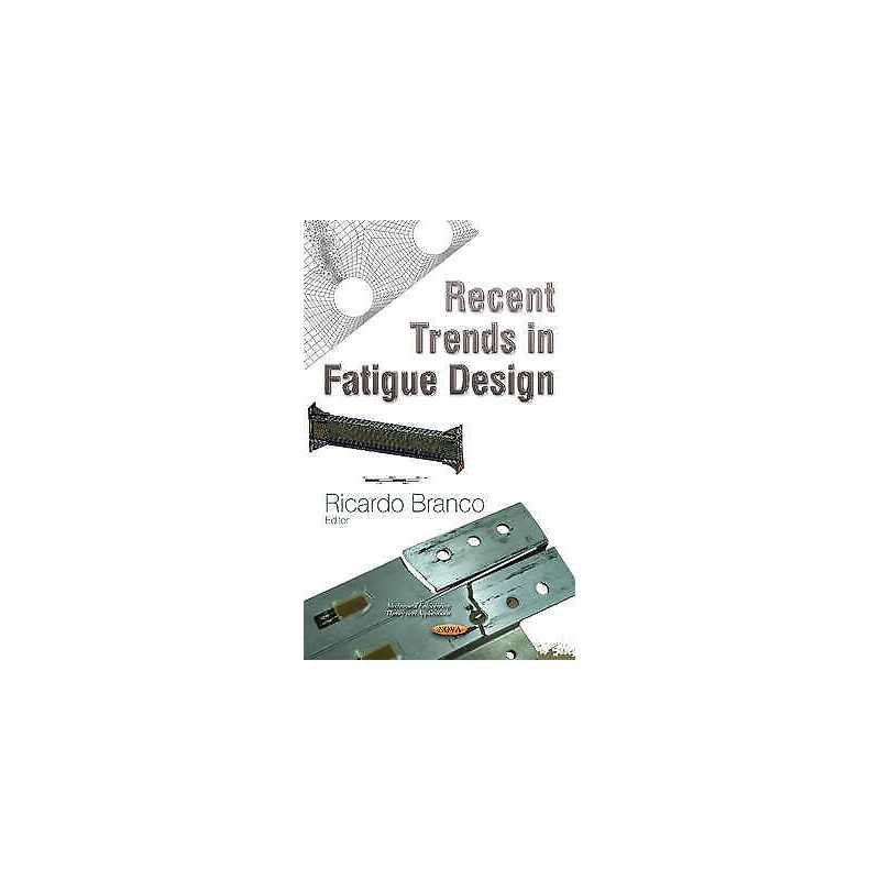Recent Trends in Fatigue Design - 9781616684105