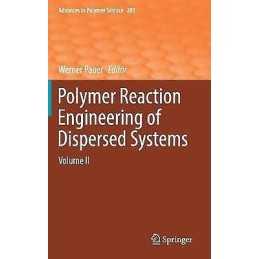 Polymer Reaction Engineering of Dispersed Systems - 9783319964355